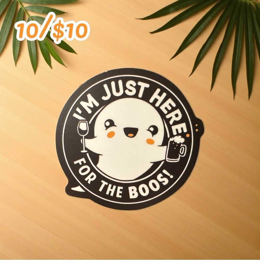 Halloween Ghost Sticker – “I’m Just Here for the Boos!” – Matte